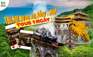 Tour tàu hỏa chạy bằng hơi nước Đà Nẵng Huế 1 ngày