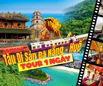 Tour Tàu Hoả Di Sản Đà Nẵng - Huế 1 ngày